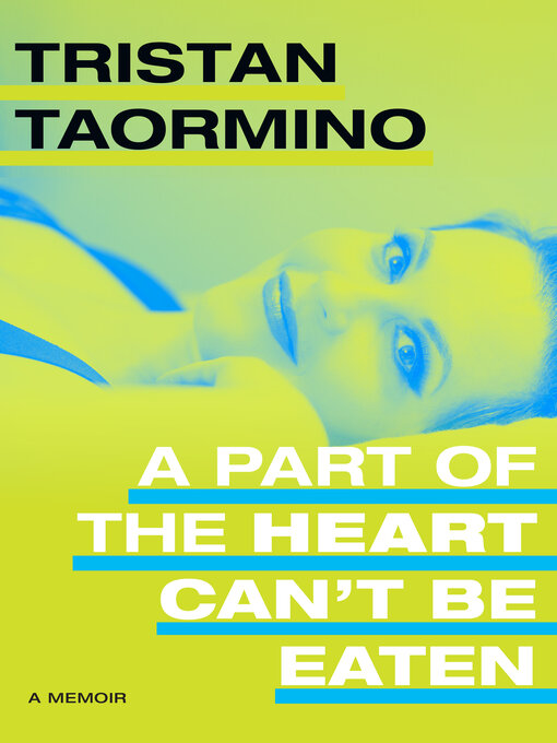 Title details for A Part of the Heart Can't Be Eaten by Tristan Taormino - Available